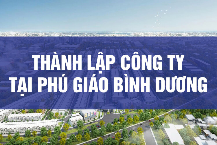 thành lập công ty tại phú giáo bình dương, Dịch vụ thành lập công ty tại Thuận An Bình Dương, Thành lập công ty, Đăng ký giấy phép kinh doanh Bình Dương