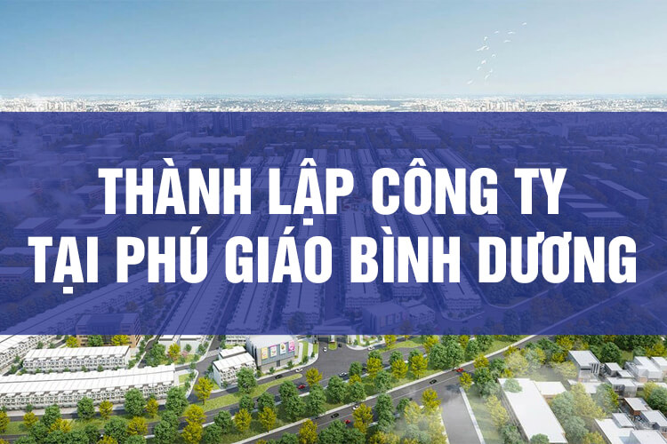 thành lập công ty tại phú giáo bình dương, Dịch vụ thành lập công ty tại Thuận An Bình Dương, Thành lập công ty, Đăng ký giấy phép kinh doanh Bình Dương