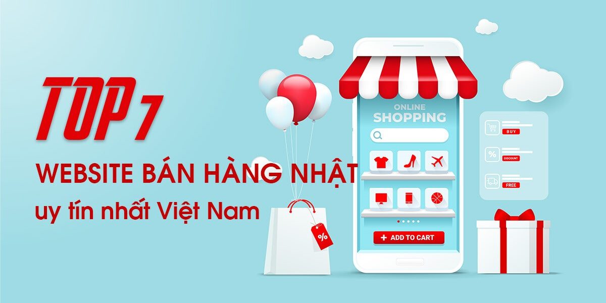 TOP 7 Trang Web Bán Hàng Nhật Uy Tín Tại Việt Nam